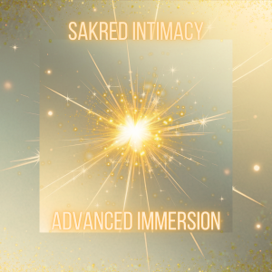 Sakred Intimacy Advanced Immersion
