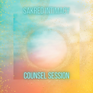 Sakred Intimacy Counsel Session